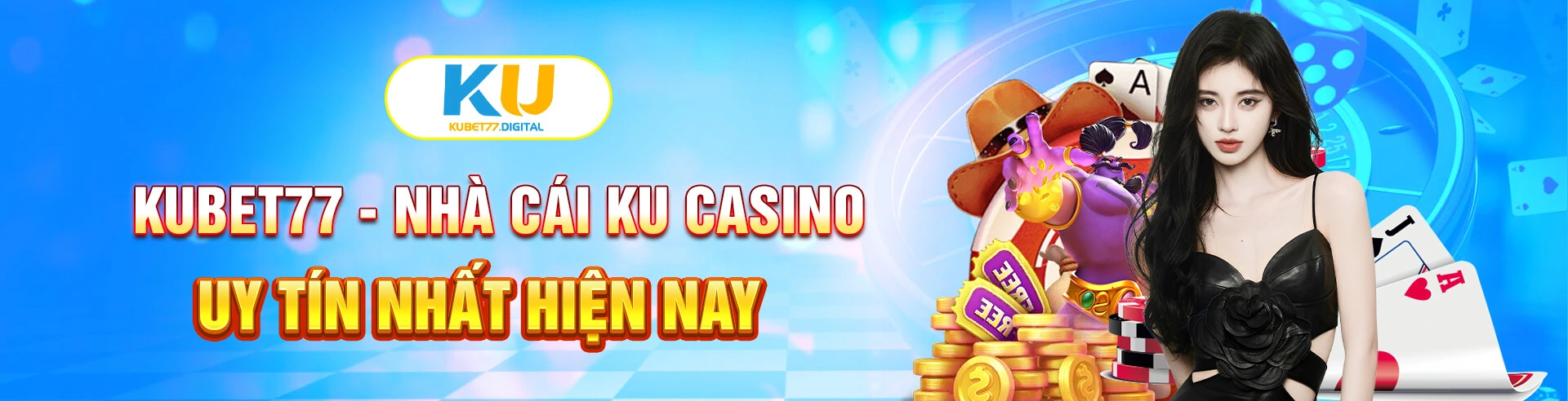 KUBET77 - kubet77.digital - Nhà cái KU CASINO uy tín nhất hiện nay